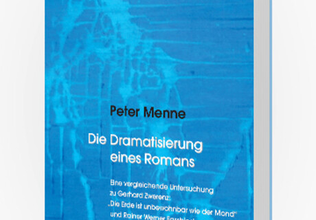 Peter Menne: Die Dramatisierung eines Romans – Eine Studie verteidigt Rainer Werner Fassbinders Stück 