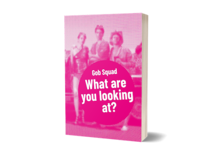 Aenne Quiñones: Gob Squad. What are you looking at? –  Ein Porträt der deutsch-britischen Performancegruppe 