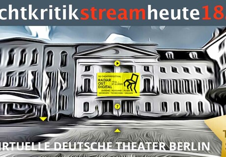 nachtkritikstream Netztheater Special – Das digital reproduzierte Deutsche Theater Berlin