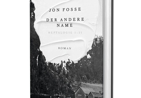 Jon Fosse: Der andere Name (Heptalogie I-II) – Eine beredte Suche nach dem Leuchtenden einer jeden schwermütigen Existenz